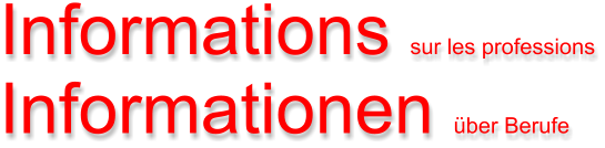 Informations sur les professions Informationen ber Berufe